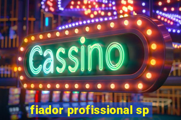 fiador profissional sp